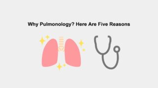 Why Pulmonology? Here Are Five Reasons