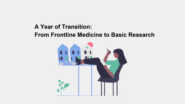 A Year of Transition: From Frontline Medicine to Basic Research