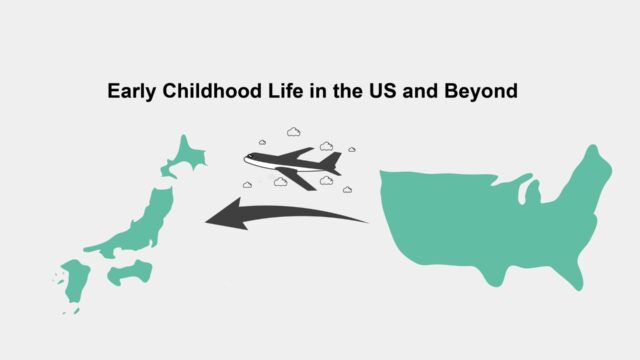 Early Childhood Life in the US and Beyond