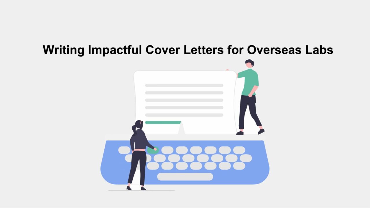 Writing Impactful Cover Letters for Overseas Labs